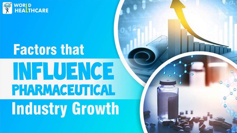 Factors That Influence Pharmaceutical Industry Growth – World ...